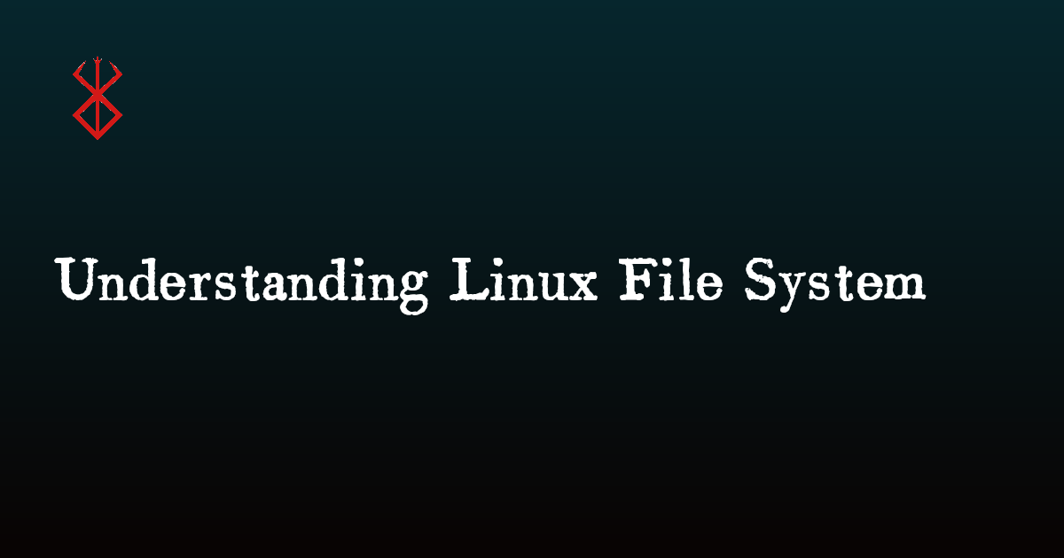 Just Build it... - Understanding Linux File System